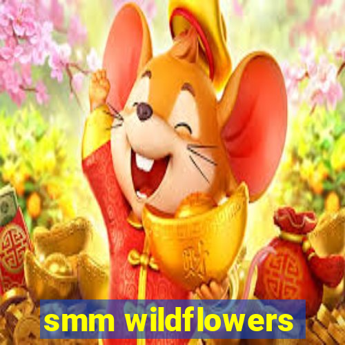 smm wildflowers